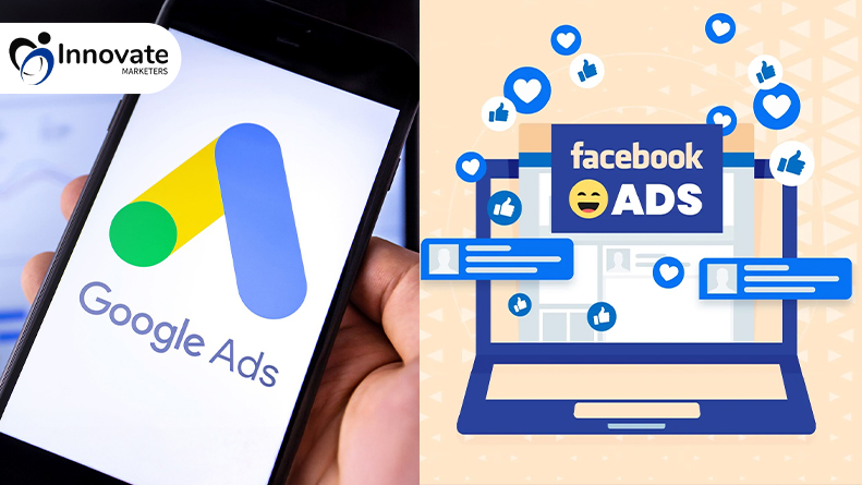 Google Ads and Facebook Ads